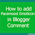 How to add Facemood Emoticons in Blogger Comment