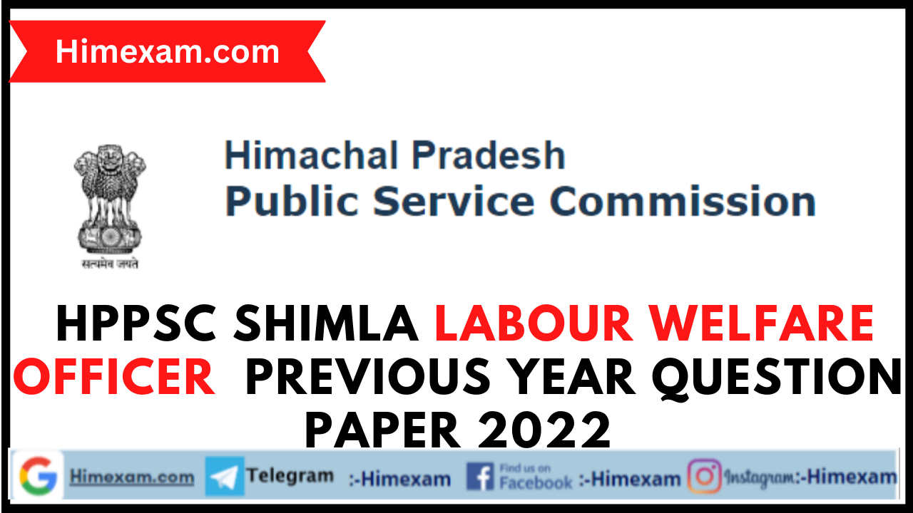 HPPSC Shimla Labour Welfare Officer  Previous Year Question Paper 2022