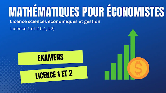 Examens mathématiques pour économistes (L1 et L2)