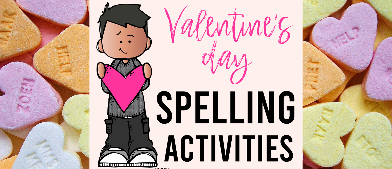 Valentines Day themed spelling practice word work activities for ANY words in Kindergarten First Grade Second Grade Third Grade