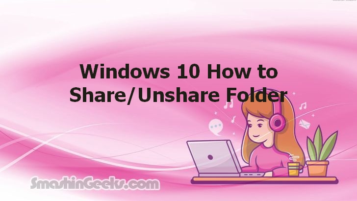 Sharing and Unsharing Folders on Windows 10: A Simple How-To Guide