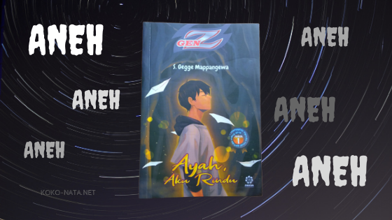 Novel Ayah Aku Rindu Aneh