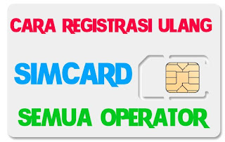 cara daftar ulang kartu semua operator