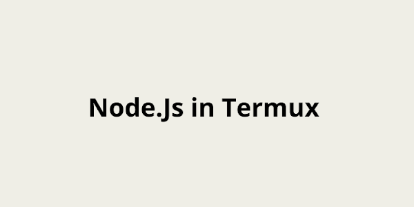 How to Install nodejs in termux