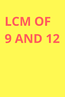 [ ] LCM of 9 and 12 ||What  is the LCM(Least Common Multiple) of 9 and 12?