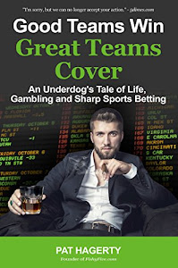 Good Teams Win, Great Teams Cover: An Underdog's Tale of Life, Gambling and Sharp Sports Betting (English Edition)