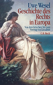 Geschichte des Rechts in Europa: Von den Griechen bis zum Vertrag von Lissabon