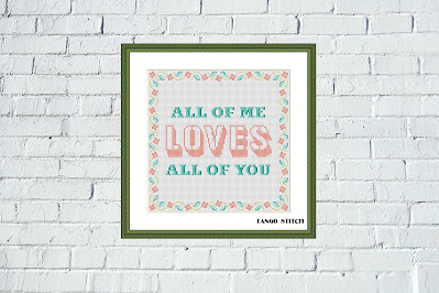 All of me loves all of you funny romantic cross stitch pattern