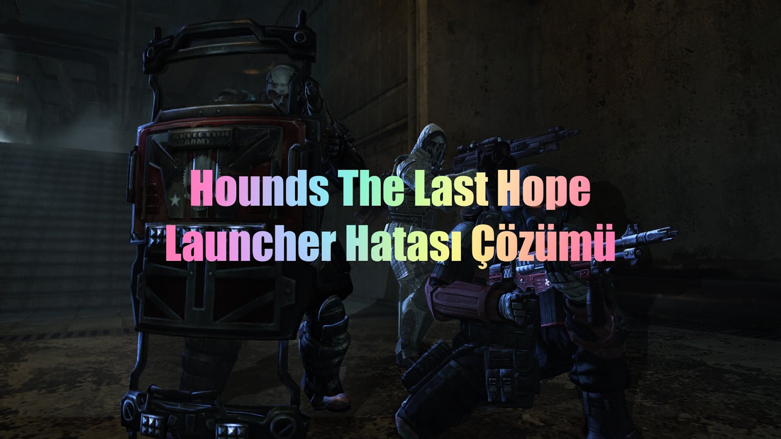 Hounds The Last Hope Launcher Hatasi Cozumu