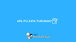 Apa itu kata turunan