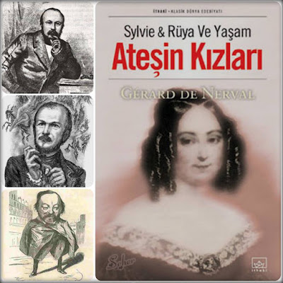 Gerard de Nerval - Sylvie & Rüya ve Yaşam / Ateşin Kızları