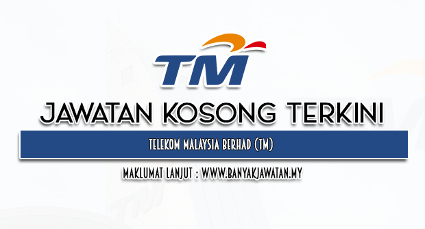 Jawatan Kosong 2024 di Telekom Malaysia Berhad (TM)