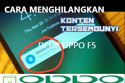 √ Cara Menghilangkan Notifikasi Konten Tersembunyi Di Hp Oppo F5