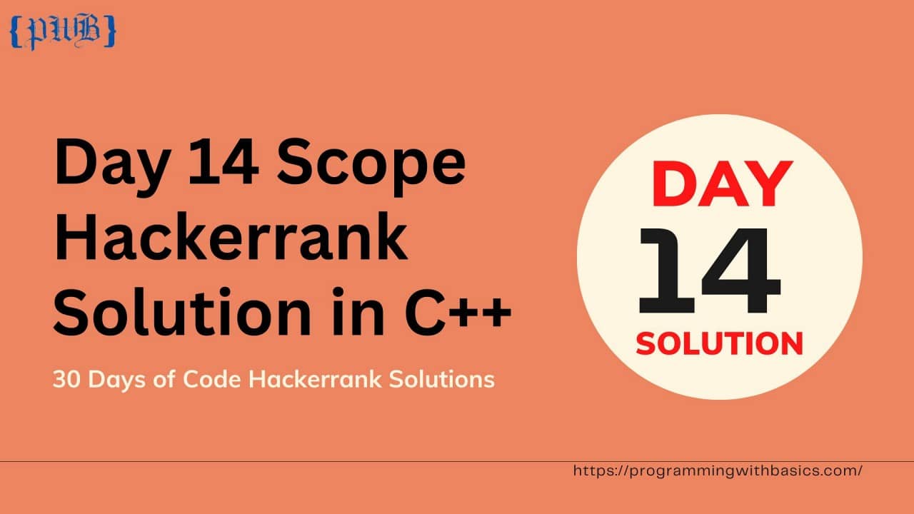 Day 14 Scope Hackerrank Solution in C++