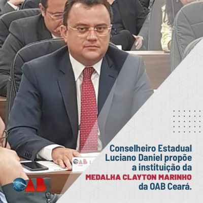 Conselheiro da OAB Ceará propõe instituição da Medalha Clayton Marinho