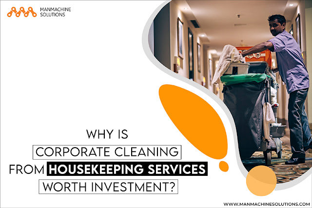 Why is corporate cleaning from housekeeping services worth investment?