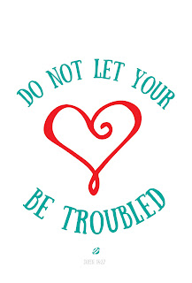 LostBumblebee©2015 : MDBN : DO NOT LET YOUR HEARTS BE TROUBLED : Free Donate to Download Printable : PERSONAL Use Only.