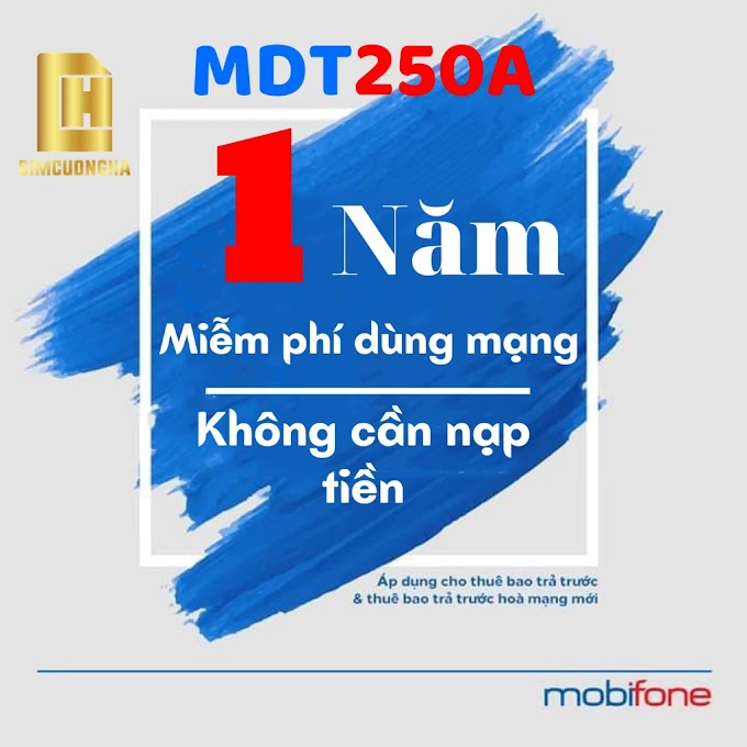 Sim mạng 4G 1 năm ❤ [MDT250A] - sim dcom mobifone data trọn gói 12 tháng không phải nạp tiền - SIMCUONGHA