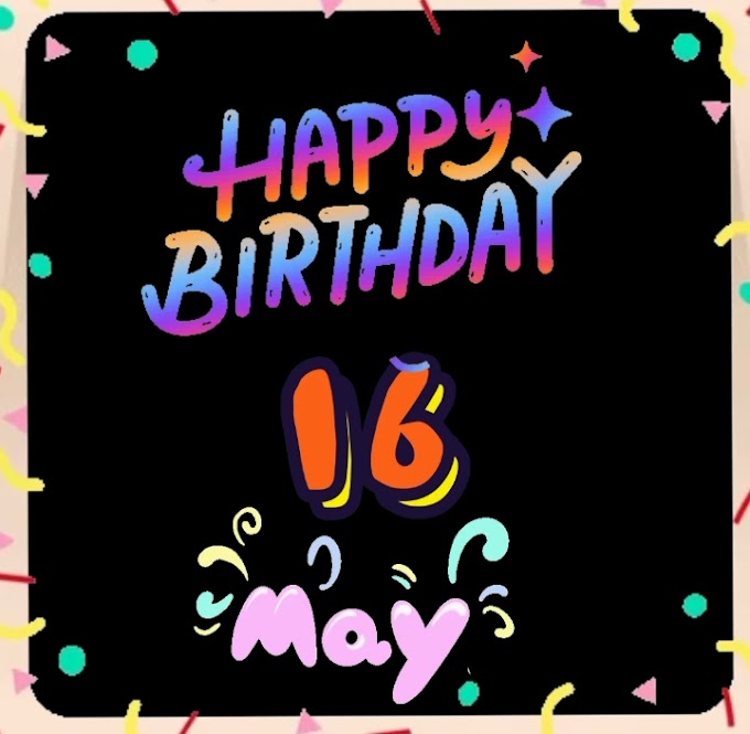 Happy belated Birthday of 16th May video download