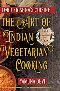 Lord Krishna's Cuisine: The Art of Indian Vegetarian Cooking