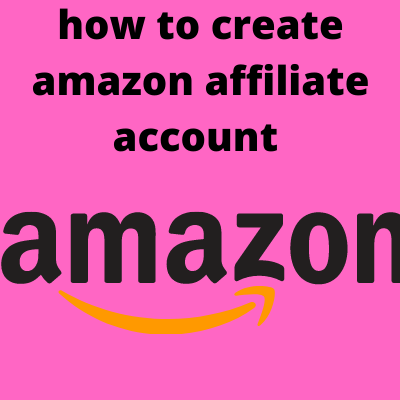 how to create amazon affiliate account