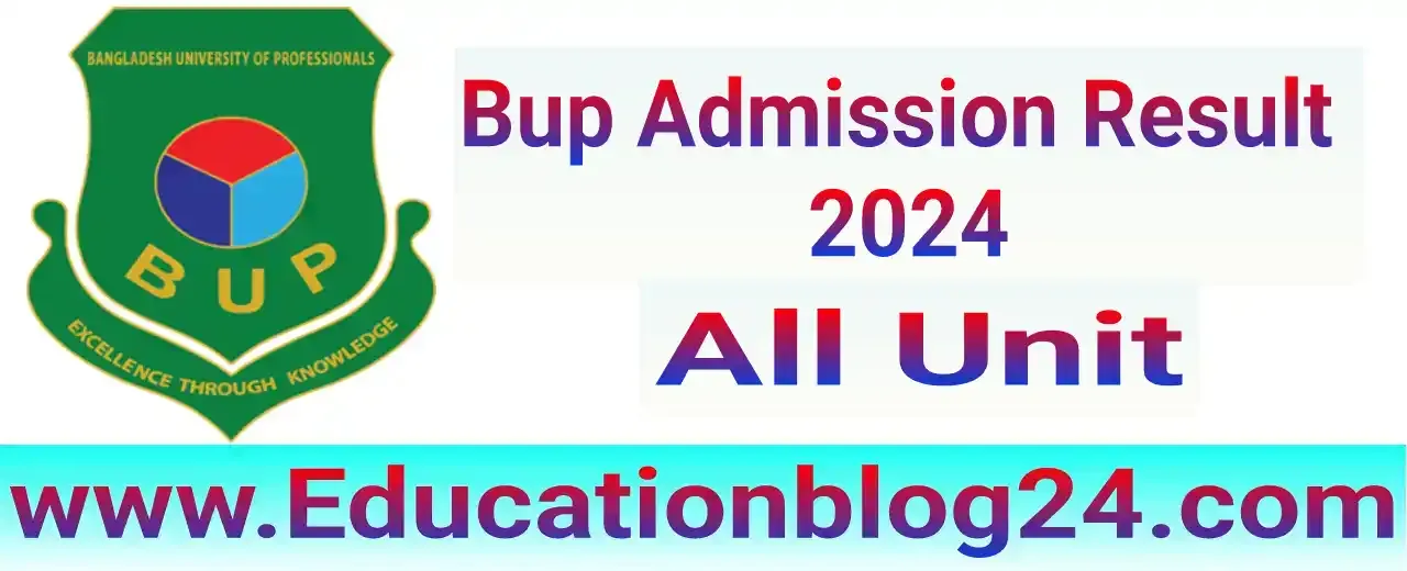 Bup Admission Result 2024 PDF (FASS, FSSS, FST, FBS) | বিইউপি,Bup ভর্তি পরীক্ষার রেজাল্ট ২০২৪ সকল ইউনিট | বাংলাদেশ ইউনিভার্সিটি অব প্রফেশনালস ভর্তি পরীক্ষা রেজাল্ট ২০২৩-২০২৪