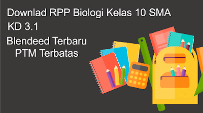 Download RPP Biologi Campuran / Blendeed Terbaru 2021 Kelas X | Persiapan PTM Terbatas