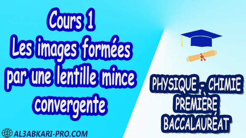 Les images formées par une lentille mince convergente Physique et Chimie , Physique et Chimie biof , 1 ère bac biof , première baccalauréat biof , Fiche pédagogique, Devoir de semestre 1 , Devoirs de semestre 2 , maroc , Exercices corrigés , Cours , résumés , devoirs corrigés , exercice corrigé , prof de soutien scolaire a domicile , cours gratuit , cours gratuit en ligne , cours particuliers , cours à domicile , soutien scolaire à domicile , les cours particuliers , cours de soutien , des cours de soutien , les cours de soutien , professeur de soutien scolaire , cours online , des cours de soutien scolaire , soutien pédagogique