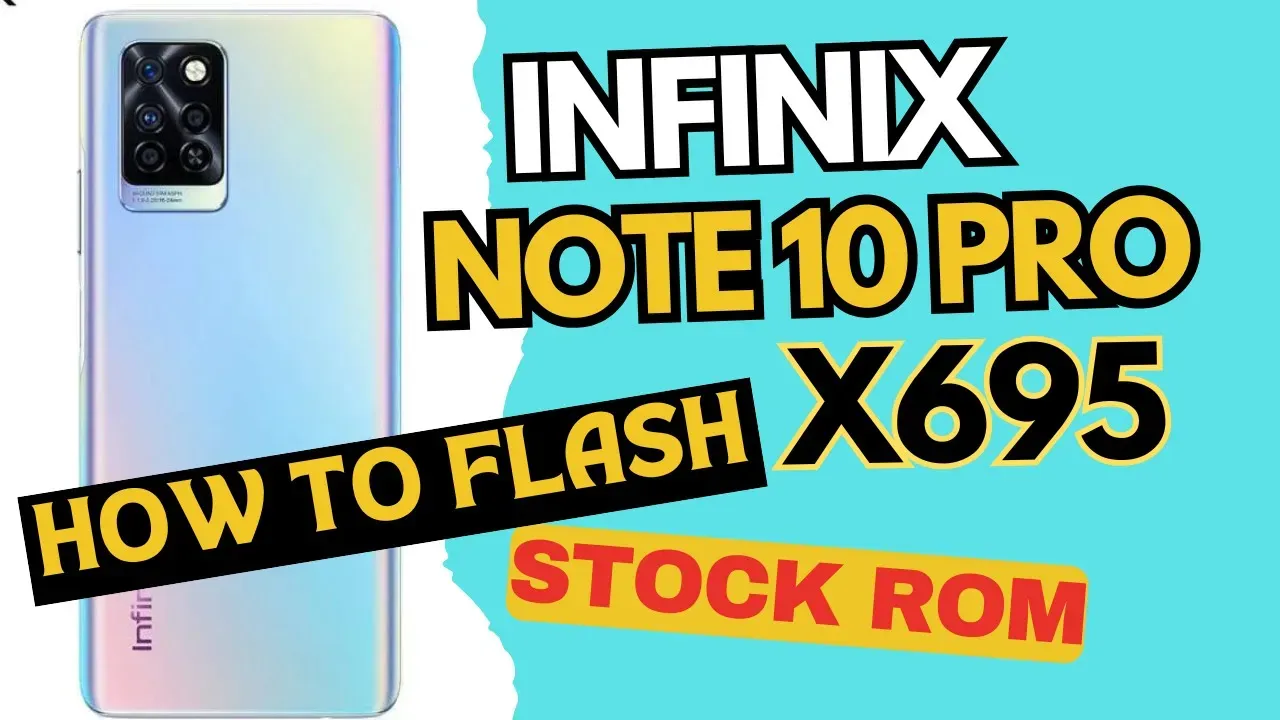 Infinix Note 10 Pro X695 Stock ROM | Flash File Firmware Fix Software Issues (Free)