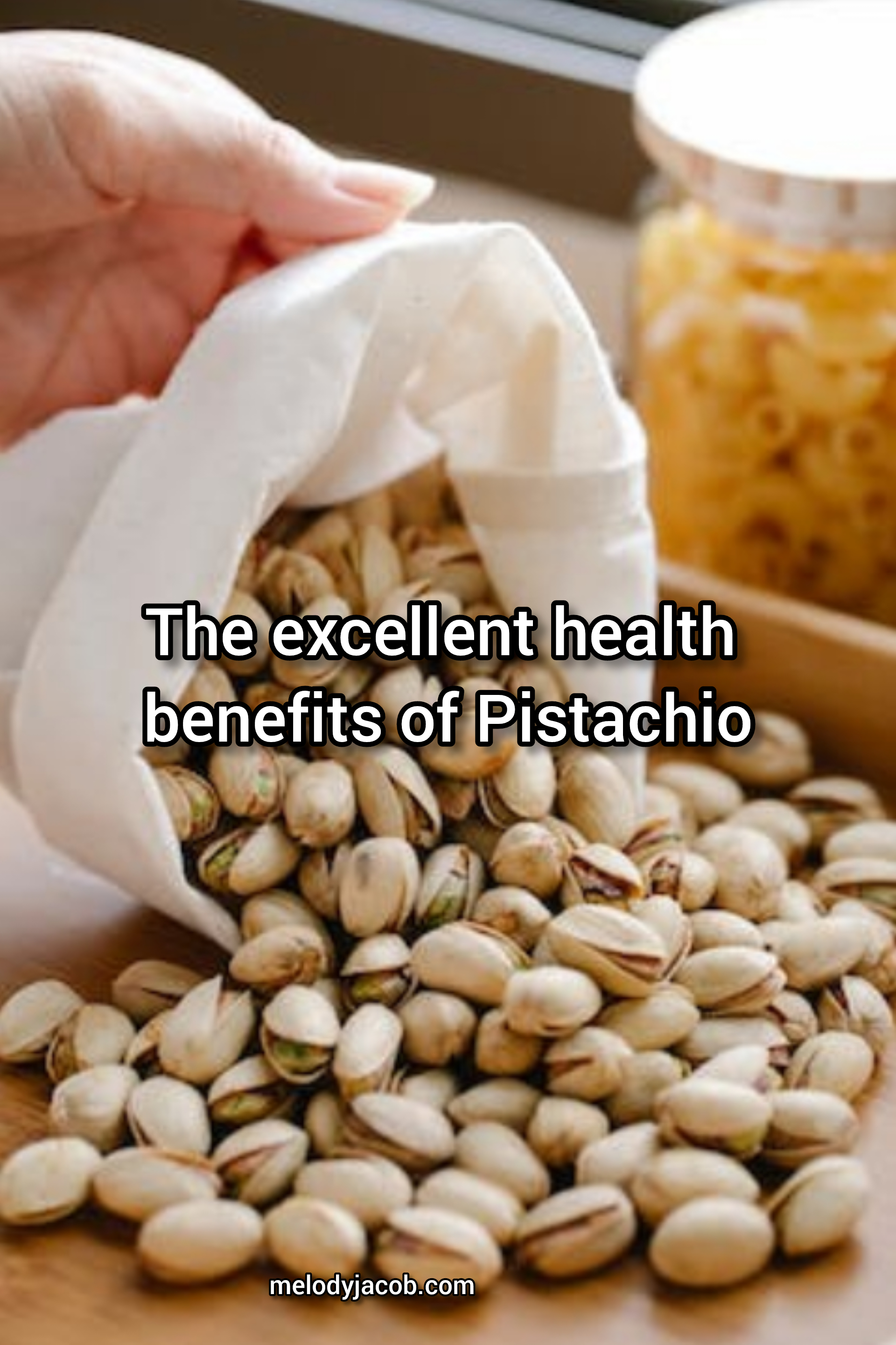 The excellent Health benefits of Pistachio