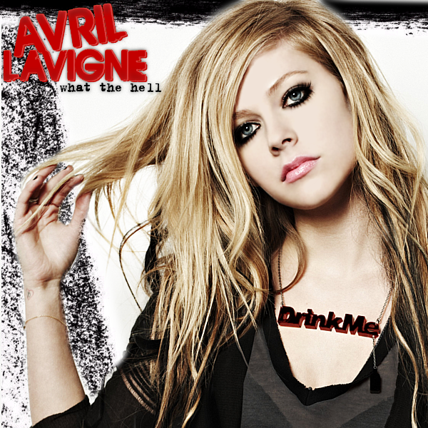 Avril Lavigne What The Hell Made By Me Thoughts