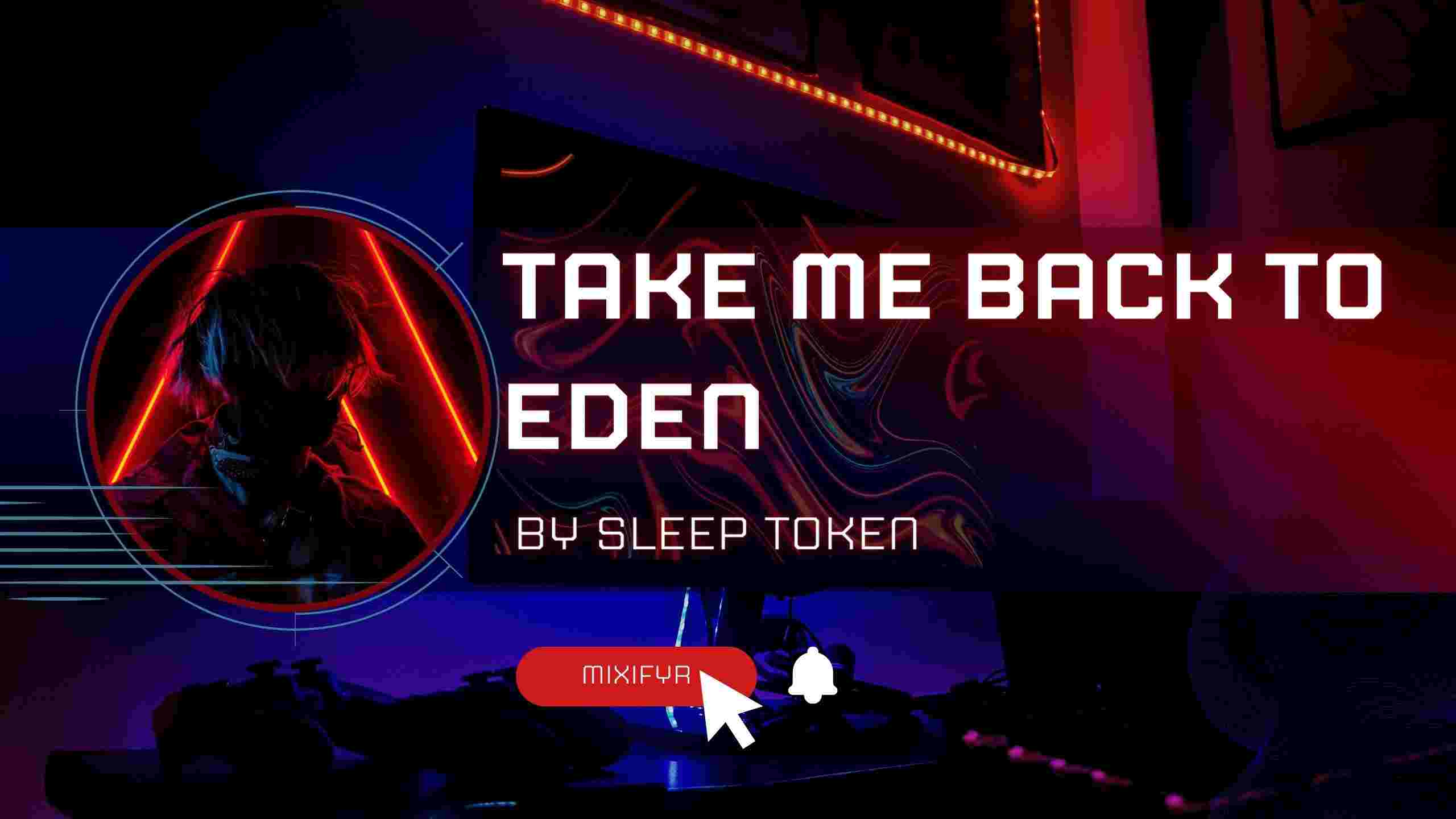 Take Me Back To Eden Lyrics