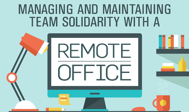 Managing And Maintaining Team Solidarity With Remote Office