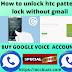 How to unlock htc pattern lock without gmail?