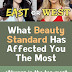 What beauty standard has affected you the most?