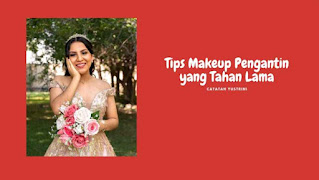 Tips makeup pengantin yang awet