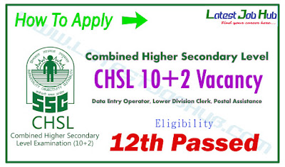 ssc, chsl, 10+2, SSC 12th pass job, government job after 12 pass, ssc 10+2, 12th pass job in up, lucknow jobs, ssc chsl vacancy 2019, ssc jobs, jobs after 12 ssc, combined higher secondary level exam staff selection commission, एस एस सी भरती 2019, जॉब्स इन लखनऊ, सरकारी नौकरी, latest government vacancy, government vacancy 2019, 2019 new jobs, new jobs in computer, Data entry operator jobs, computer related jobs, govt jobs computer related, new sarkarii jobs, sarkari bharti, सरकारी भर्ती 2019, SSC-10+2-CHSL-Vacancy-2019-by-latestjobhub.com-Clerk-job-after-12th-pass