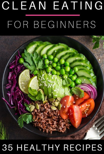 Clean Eating Recipes for Weight Loss! 50 Healthy Recipes for Every Meal of the Day
