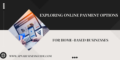 Online Payment Options for Home-Based Businesses