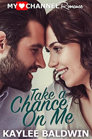 Take a Chance on Me  by Kaylee Baldwin