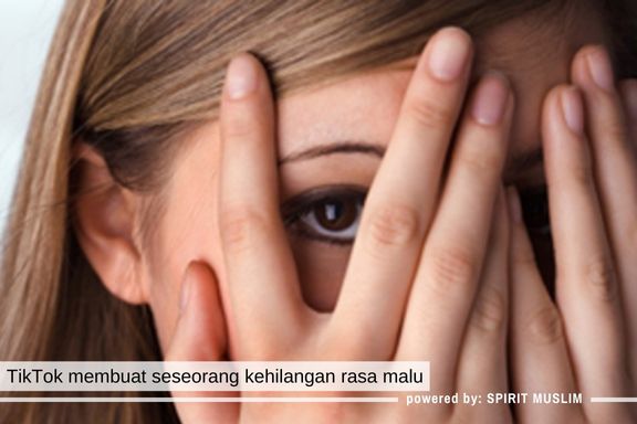 TikTok Membuat Seseorang Kehilangan Rasa Malu