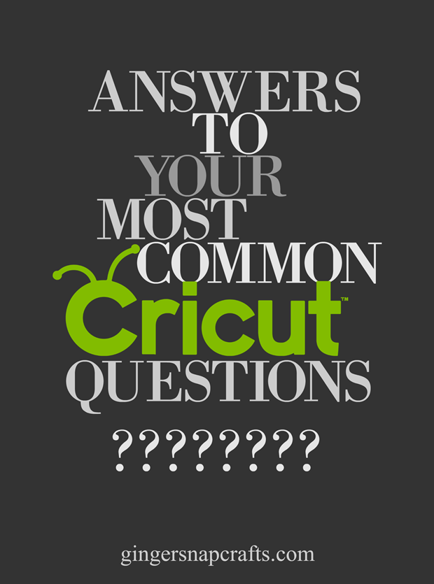Answers to your most common Cricut questions at GingerSnapCrafts.com #cricut #cricutmade