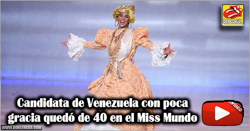 Candidata de Venezuela con poca gracia quedó de 40 en el Miss Mundo