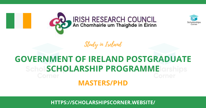 Government of Ireland Scholarships for MS & PhD |2021|