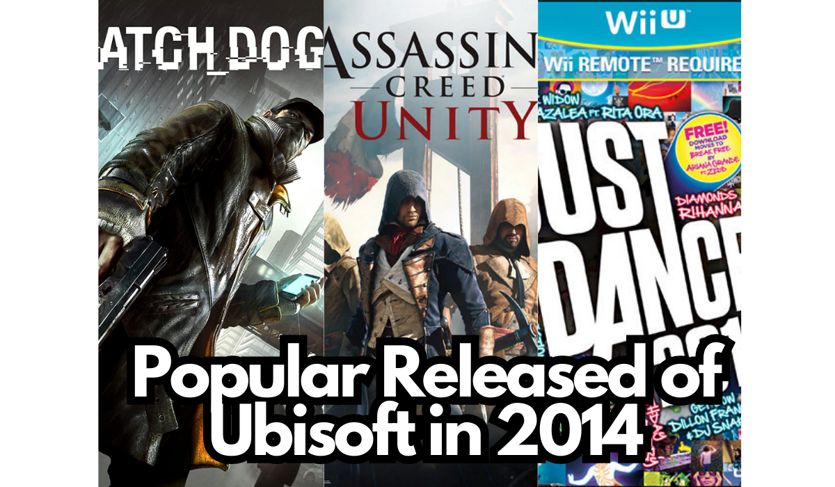 Top 3 Most Popular Games Of Ubisoft Released in 2014