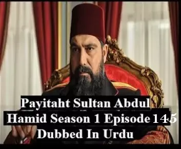 Payitaht sultan Abdul Hamid season 1 Urdu subtitles episode 145,Payitaht sultan Abdul Hamid season 1 urdu subtitles,