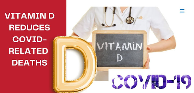 VITAMIN D reduces Covid-related deaths