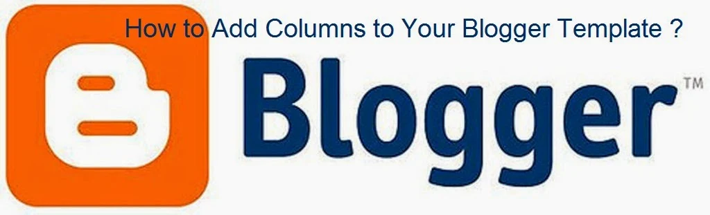 How to Add Columns to Your Blogger Template : eAskme