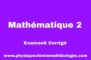 Examen6 Corrigé de Mathématique 2 PDF (L1-S2-ST)