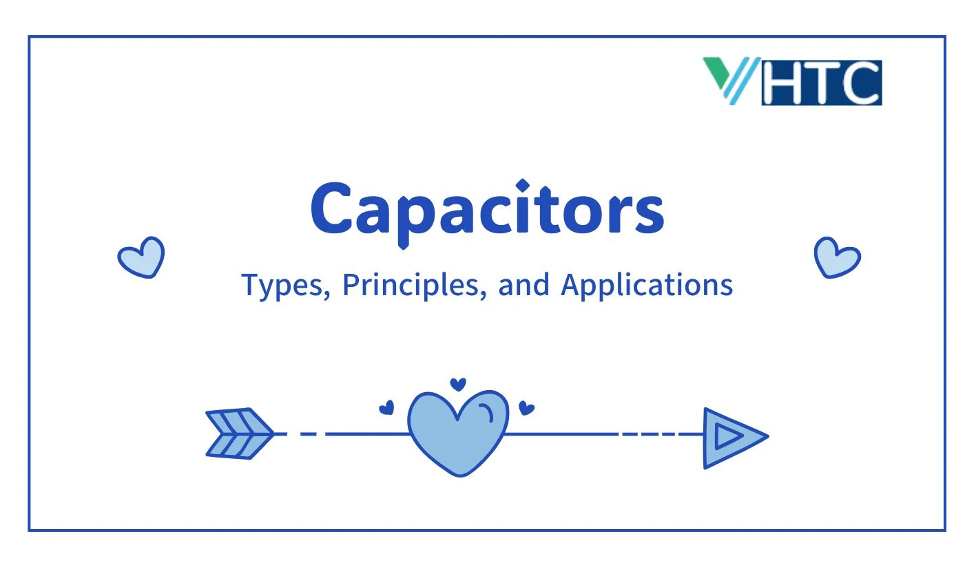 Capacitors - Types, Principles, and Applications
